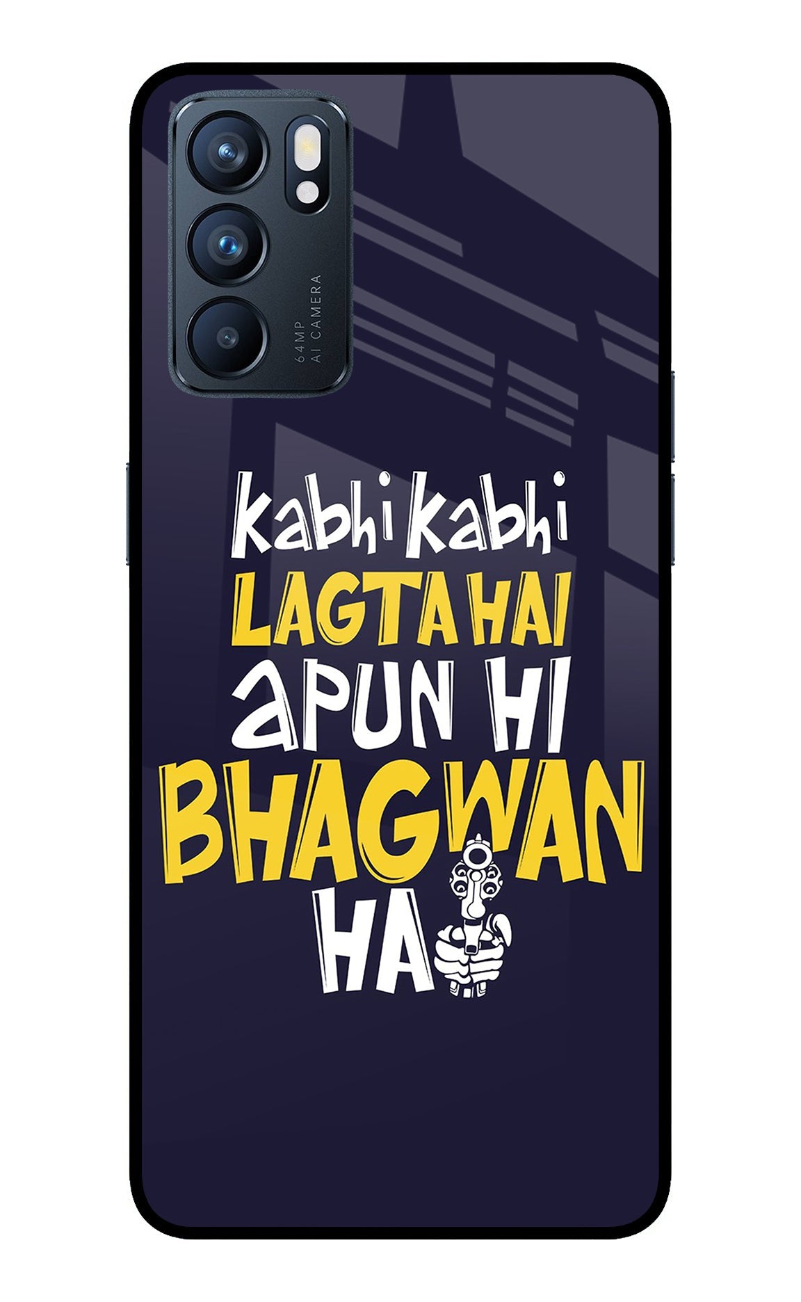 Kabhi Kabhi Lagta Hai Apun Hi Bhagwan Hai Oppo Reno6 5G Glass Case