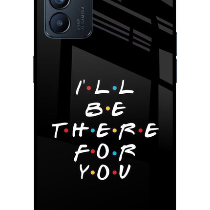 I'll Be There For You Oppo Reno6 5G Glass Case
