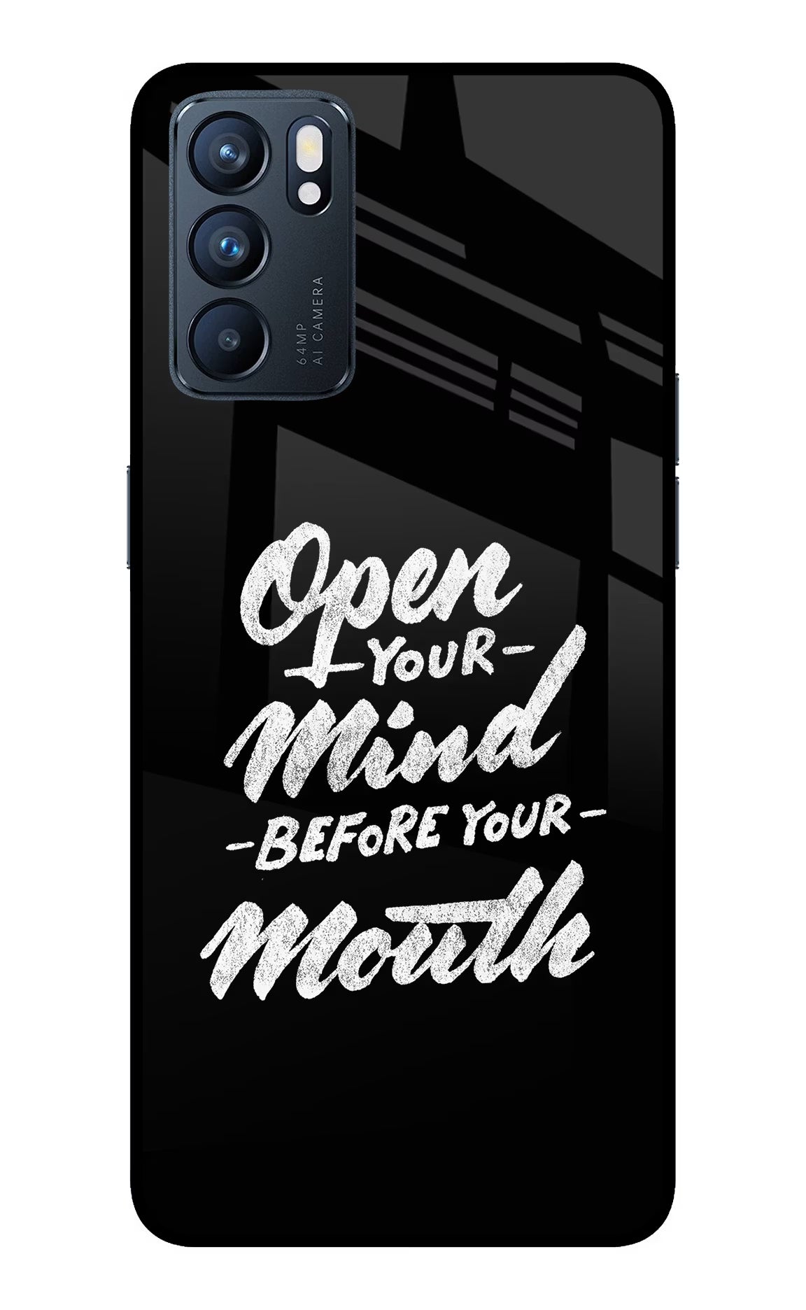 Open Your Mind Before Your Mouth Oppo Reno6 5G Glass Case Back Cover by Casekaro