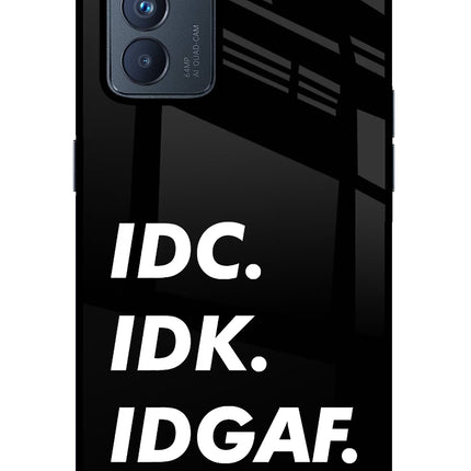 Idc Idk Idgaf Oppo Reno6 Pro 5G Glass Case