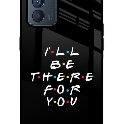 I'll Be There For You Oppo Reno6 Pro 5G Glass Case