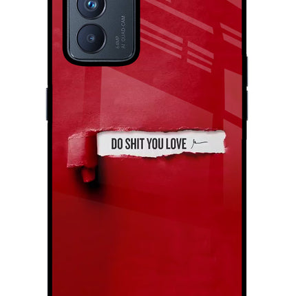 Do Shit You Love Oppo Reno6 Pro 5G Glass Case