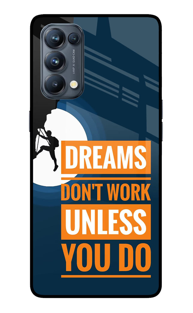 Dreams Don’T Work Unless You Do Oppo Reno5 Pro 5G Glass Case Back Cover by Casekaro