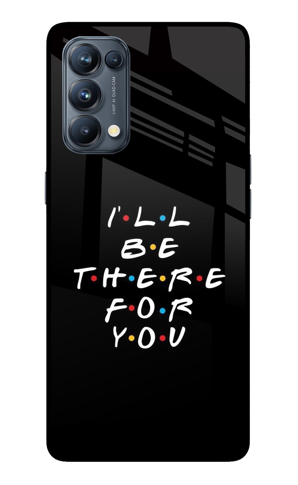 I'll Be There For You Oppo Reno5 Pro 5G Back Cover