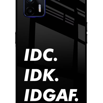 Idc Idk Idgaf Realme GT 5G Glass Case