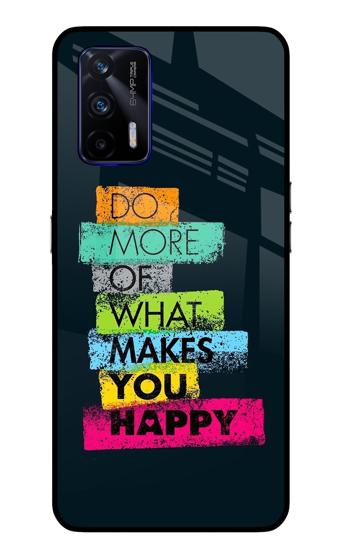 Do More Of What Makes You Happy Realme GT 5G Glass Case