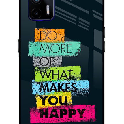 Do More Of What Makes You Happy Realme GT 5G Glass Case