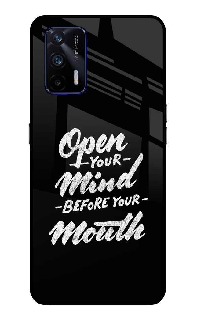 Open Your Mind Before Your Mouth Realme GT 5G Glass Case