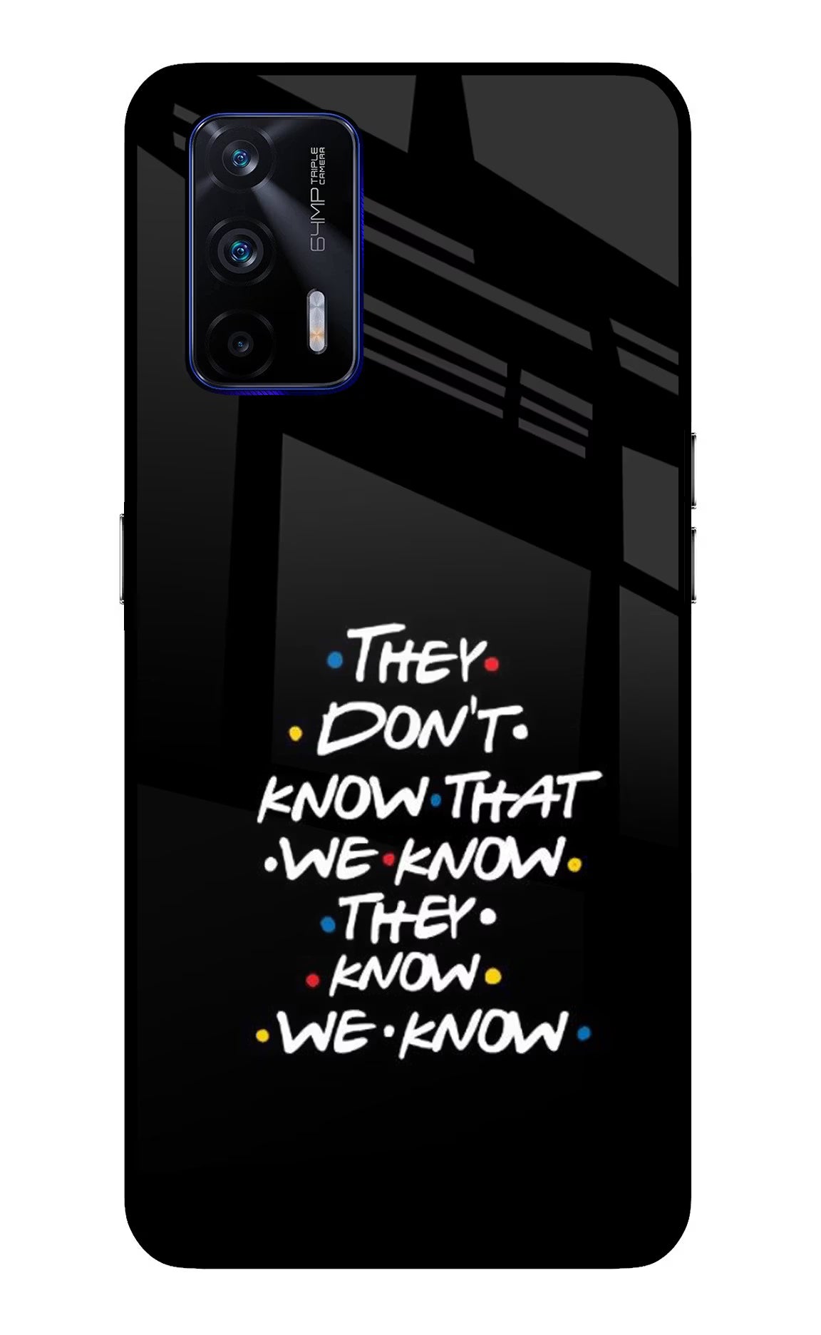 FRIENDS Dialogue Realme GT 5G Glass Case Back Cover by Casekaro