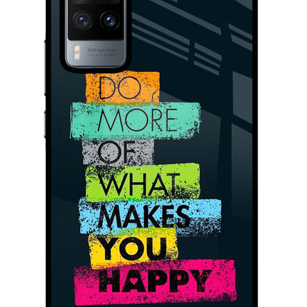 Do More Of What Makes You Happy Vivo X60 Glass Case