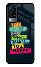Do More Of What Makes You Happy Vivo X60 Glass Case