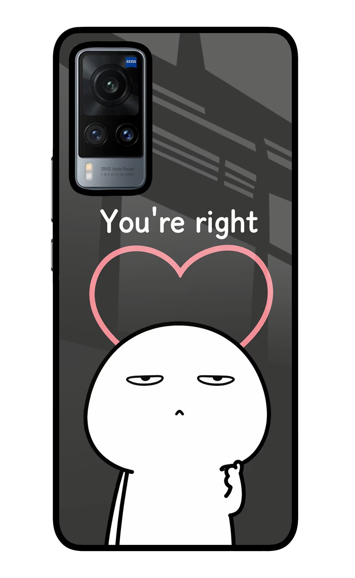 You're Right Vivo X60 Glass Case