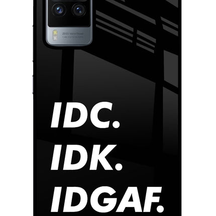 Idc Idk Idgaf Vivo X60 Pro Glass Case