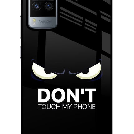 Don'T Touch My Phone Vivo X60 Pro Glass Case Back Cover by Casekaro