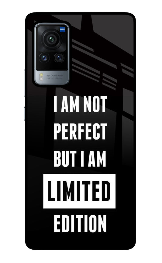 I Am Not Perfect But I Am Limited Edition Vivo X60 Pro Glass Case