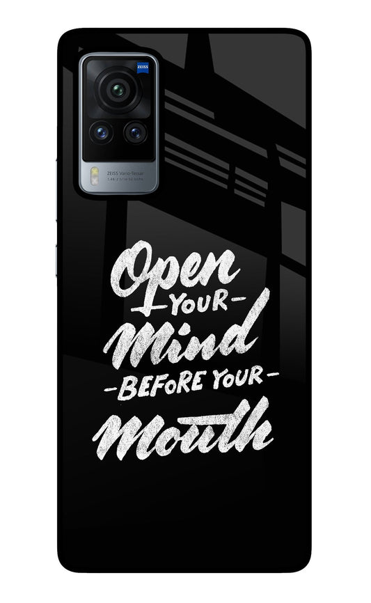 Open Your Mind Before Your Mouth Vivo X60 Pro Glass Case