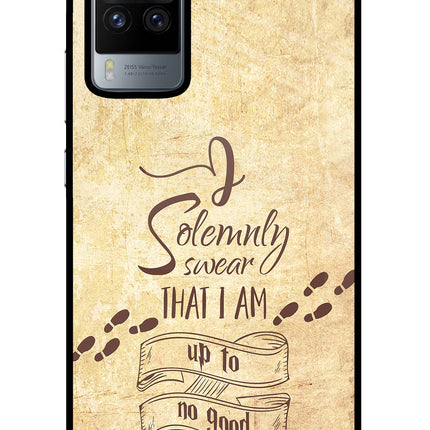 I Solemnly swear that i up to no good Vivo X60 Pro Glass Case Back Cover by Casekaro