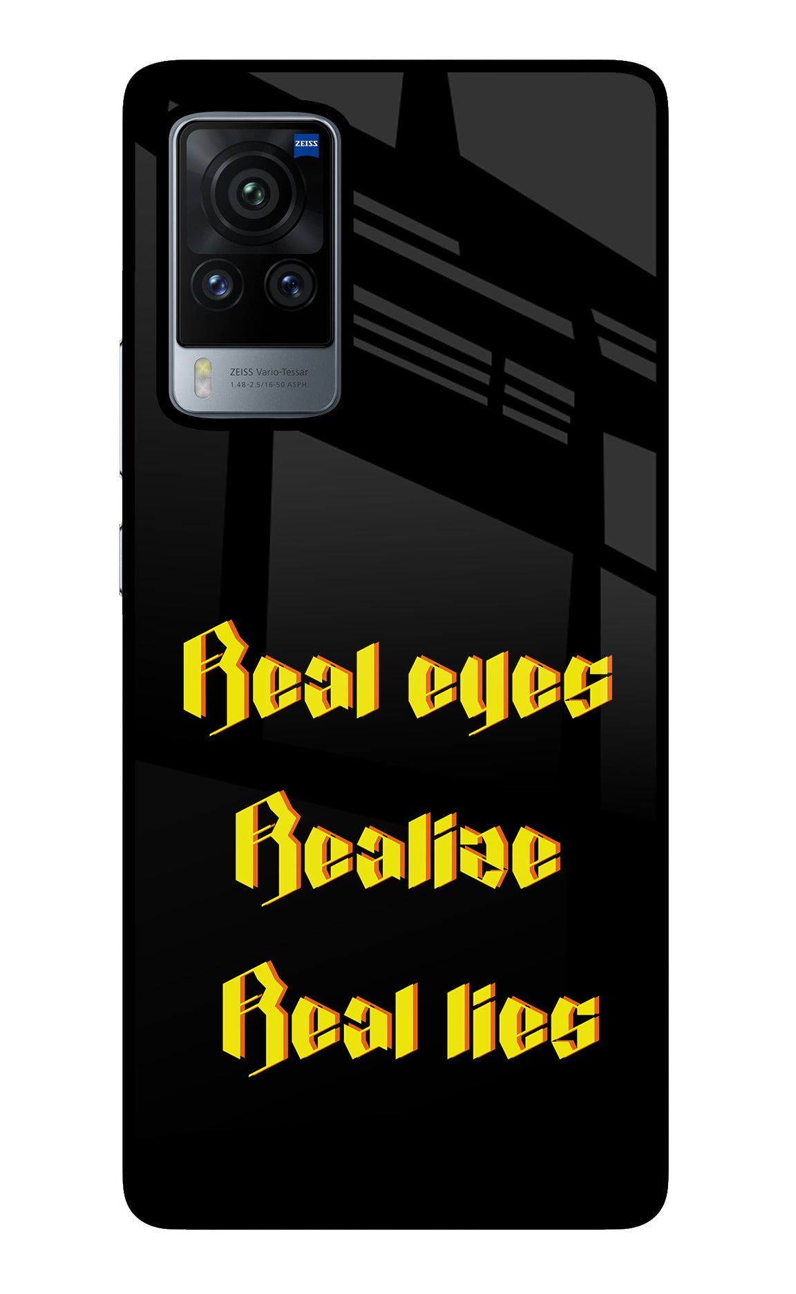 Real Eyes Realize Real Lies Vivo X60 Pro Back Cover