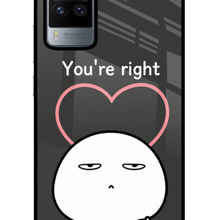 You're Right Vivo X60 Pro Glass Case