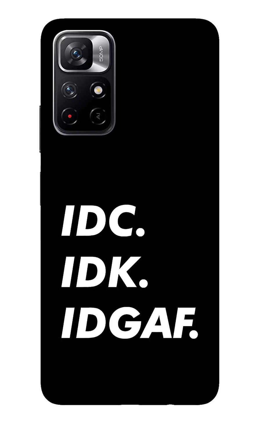 Idc Idk Idgaf Redmi Note 11T 5G Back Cover, Glass case