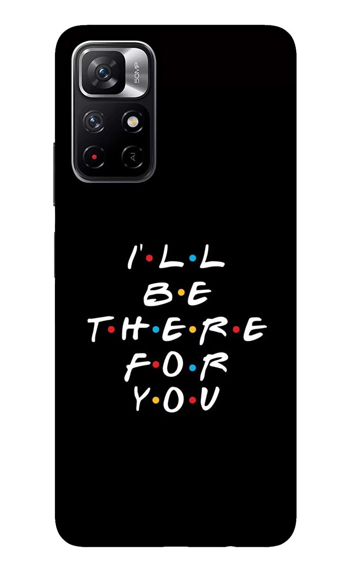 I'll Be There For You Redmi Note 11T 5G Glass Case Back Cover by Casekaro