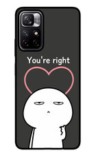You're Right Redmi Note 11T 5G Glass Case