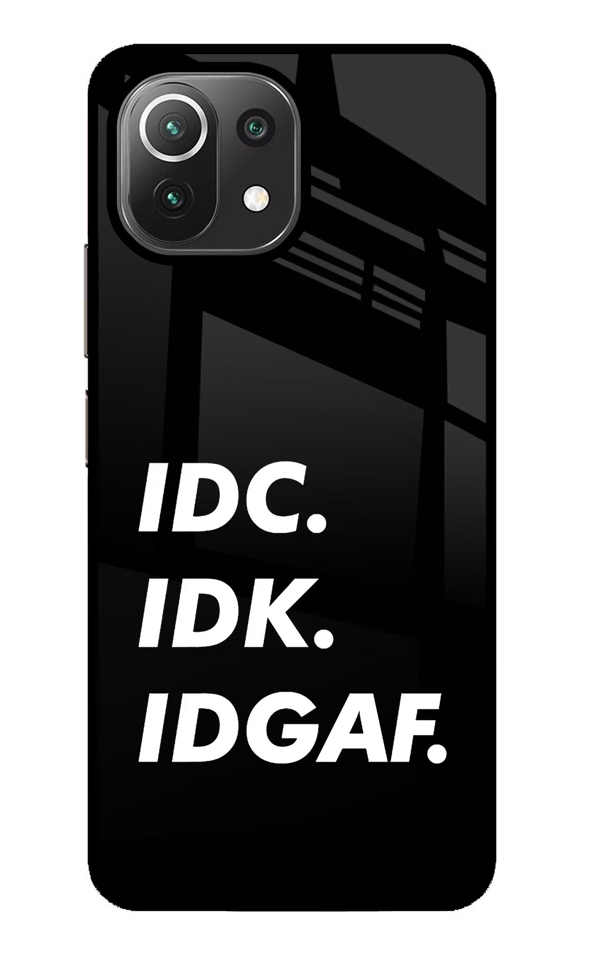 Idc Idk Idgaf Mi 11 Lite NE 5G Glass Case Back Cover by Casekaro