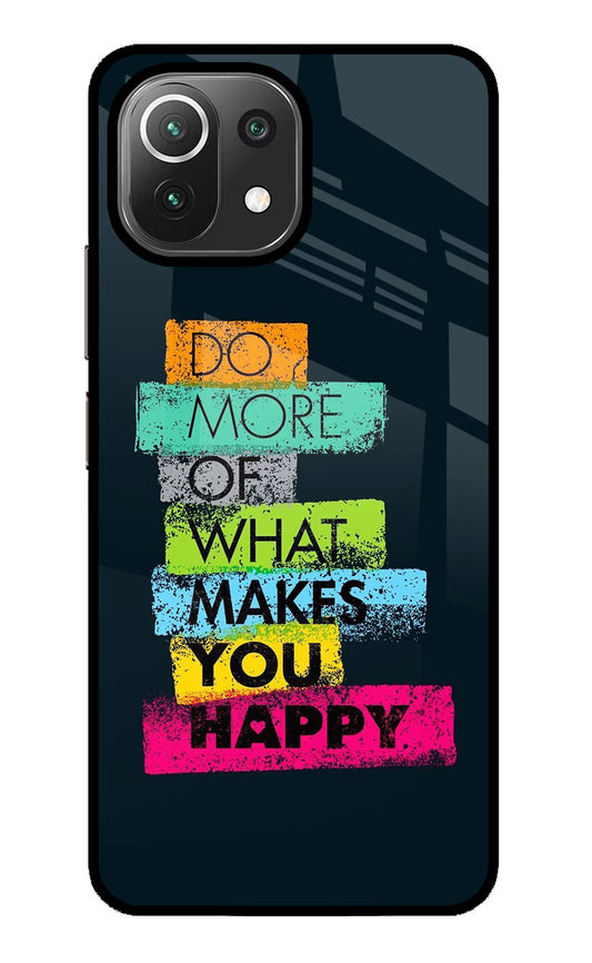 Do More Of What Makes You Happy Mi 11 Lite NE 5G Glass Case