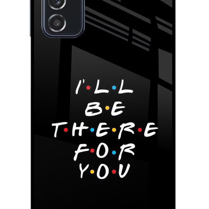 I'll Be There For You Samsung M52 5G Glass Case Back Cover by Casekaro