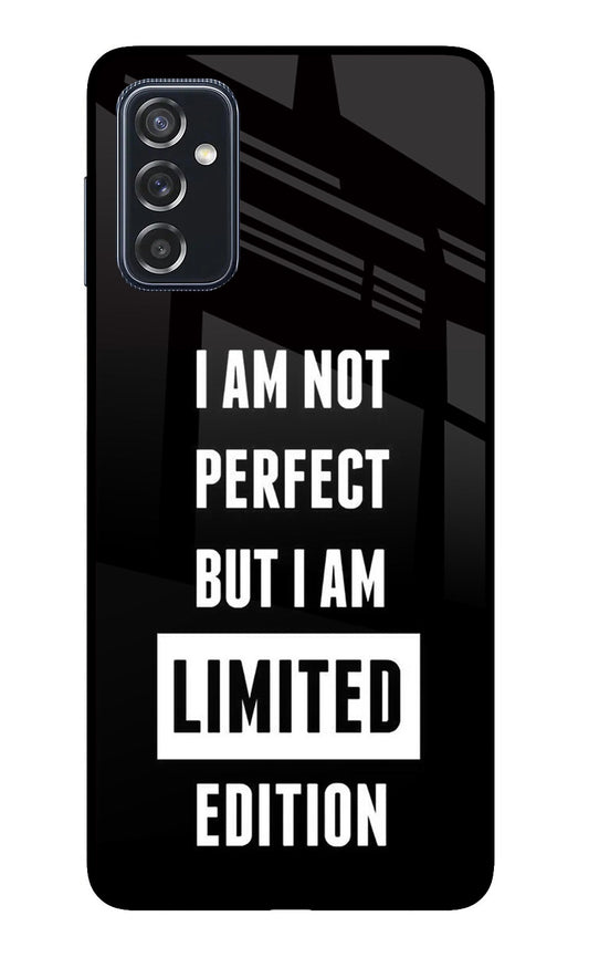 I Am Not Perfect But I Am Limited Edition Samsung M52 5G Glass Case