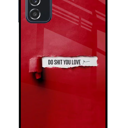 Do Shit You Love Samsung M52 5G Glass Case Back Cover by Casekaro