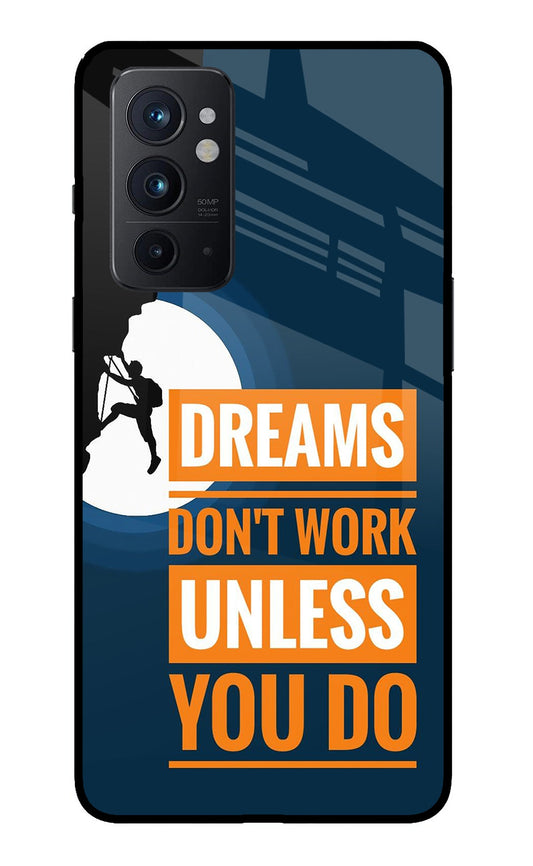 Dreams Don’T Work Unless You Do Oneplus 9RT Glass Case