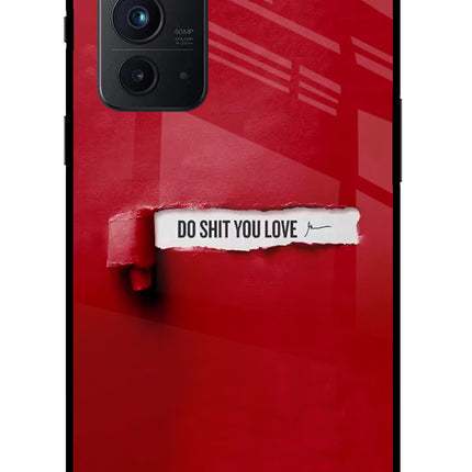 Do Shit You Love Oneplus 9RT Glass Case