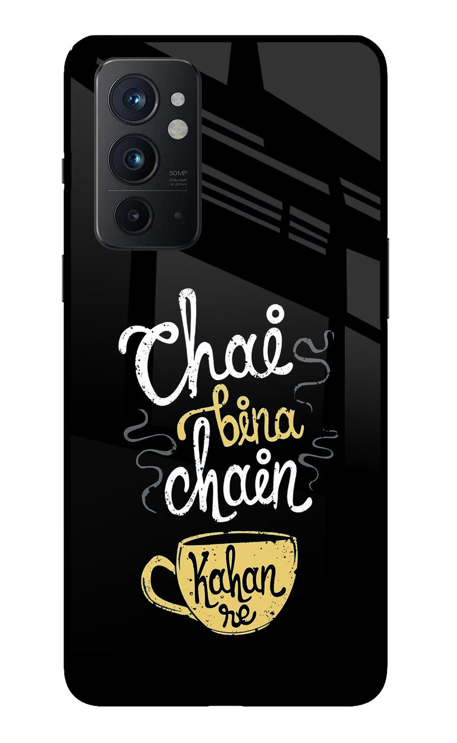 Chai Bina Chain Kaha Re Oneplus 9RT Back Cover, Glass case