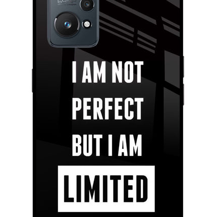 I Am Not Perfect But I Am Limited Edition Realme GT NEO 2/Neo 3T Glass Case