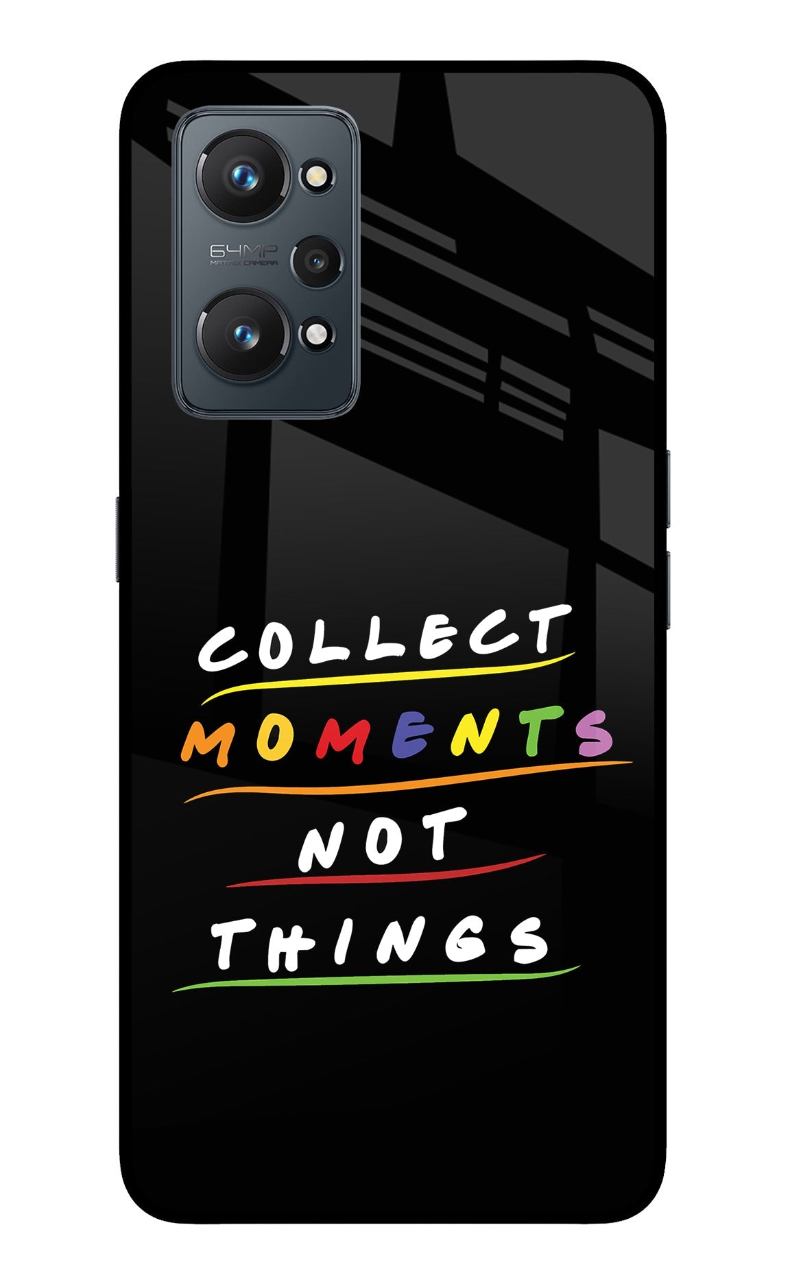 Collect Moments Not Things Realme GT NEO 2/Neo 3T Glass Case