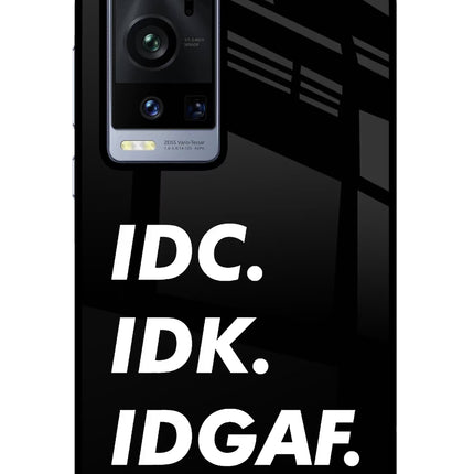 Idc Idk Idgaf Vivo X60 Pro+ Glass Case Back Cover by Casekaro