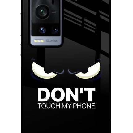 Don'T Touch My Phone Vivo X60 Pro+ Glass Case Back Cover by Casekaro