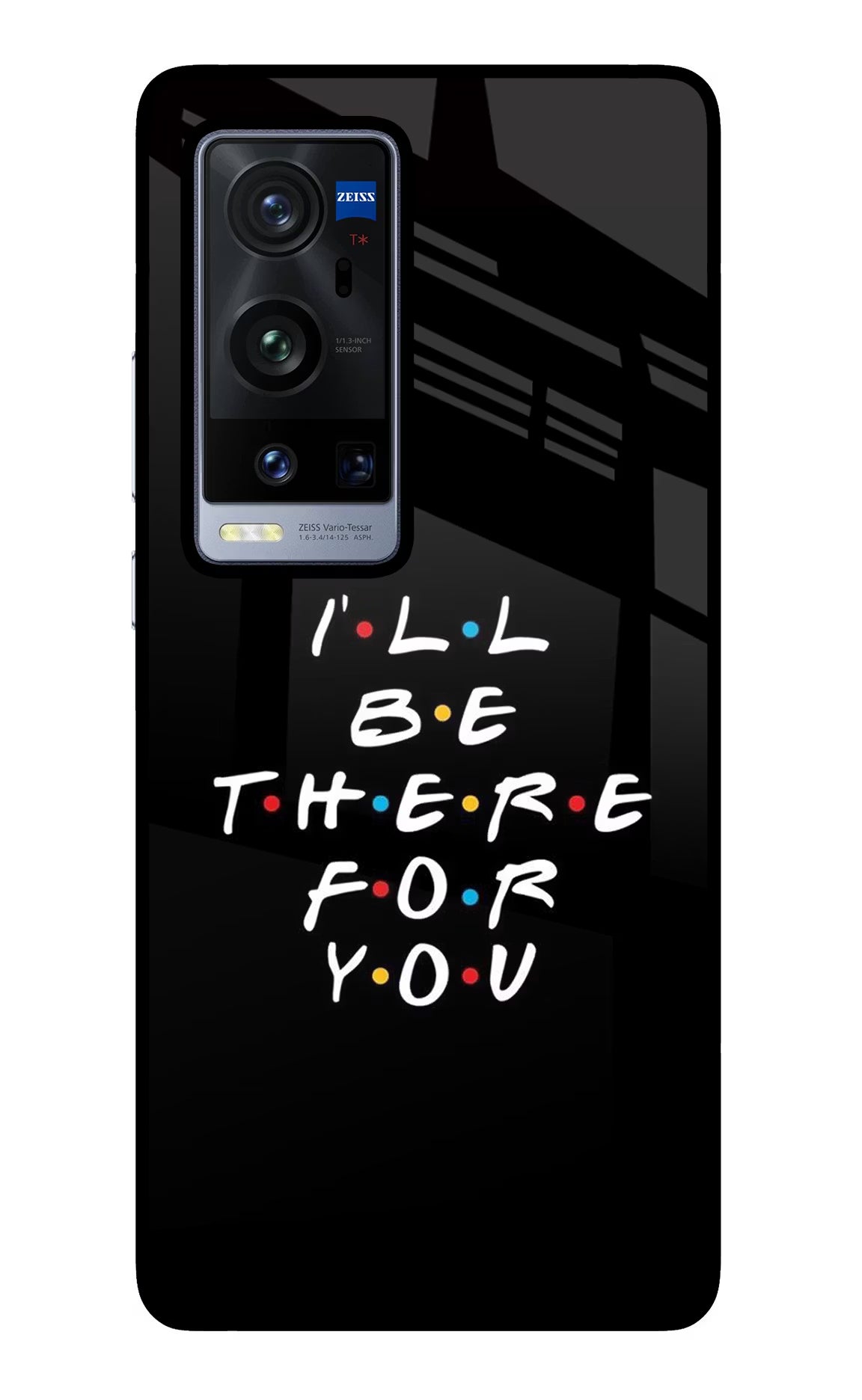 I'll Be There For You Vivo X60 Pro+ Glass Case Back Cover by Casekaro