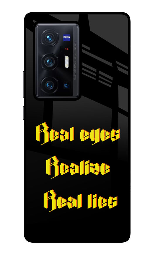 Real Eyes Realize Real Lies Vivo X70 Pro+ Glass Case