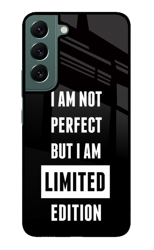 I Am Not Perfect But I Am Limited Edition Samsung S22 Glass Case