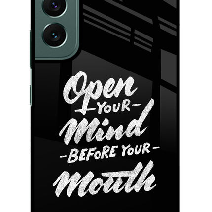 Open Your Mind Before Your Mouth Samsung S22 Glass Case