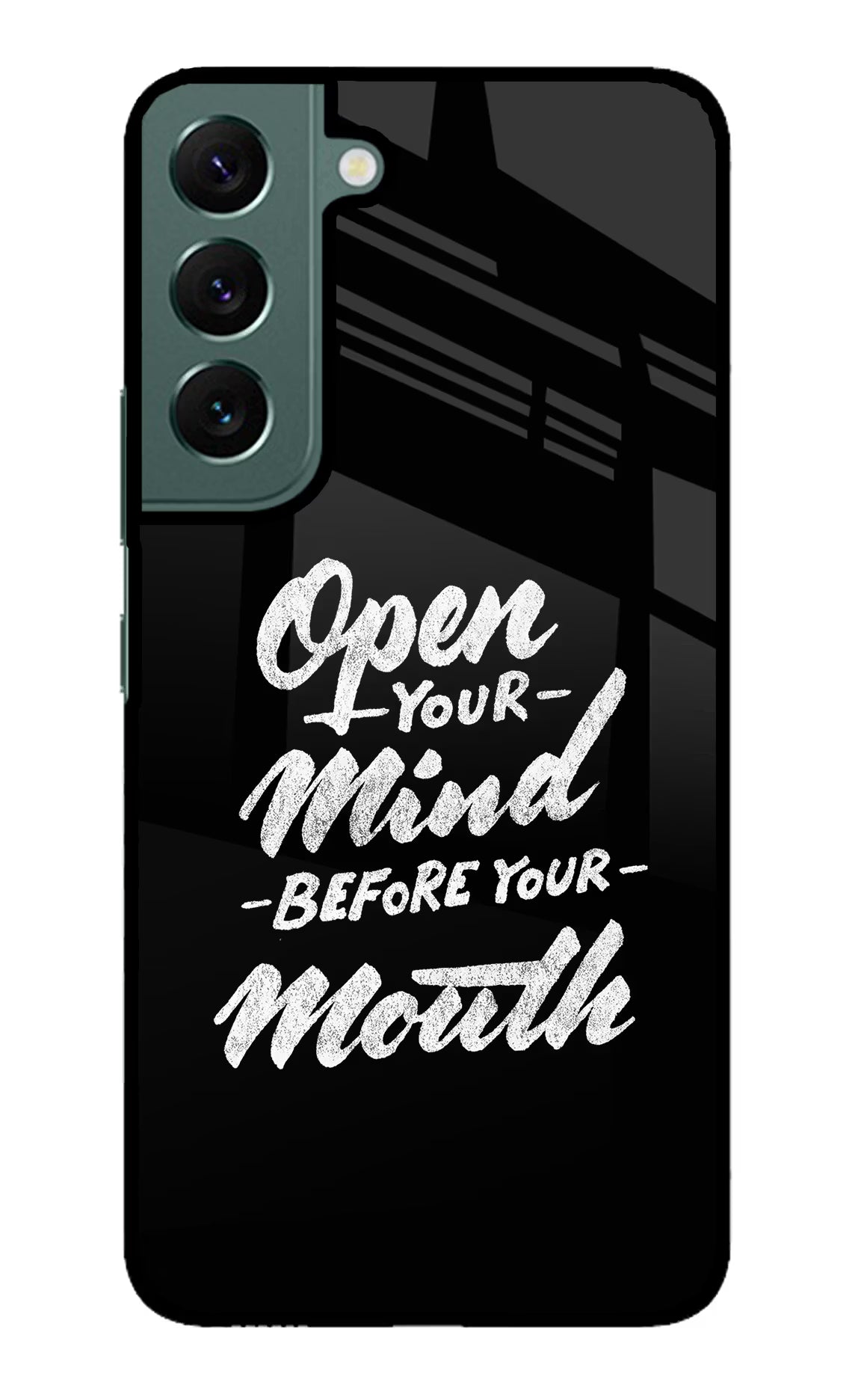 Open Your Mind Before Your Mouth Samsung S22 Glass Case Back Cover by Casekaro