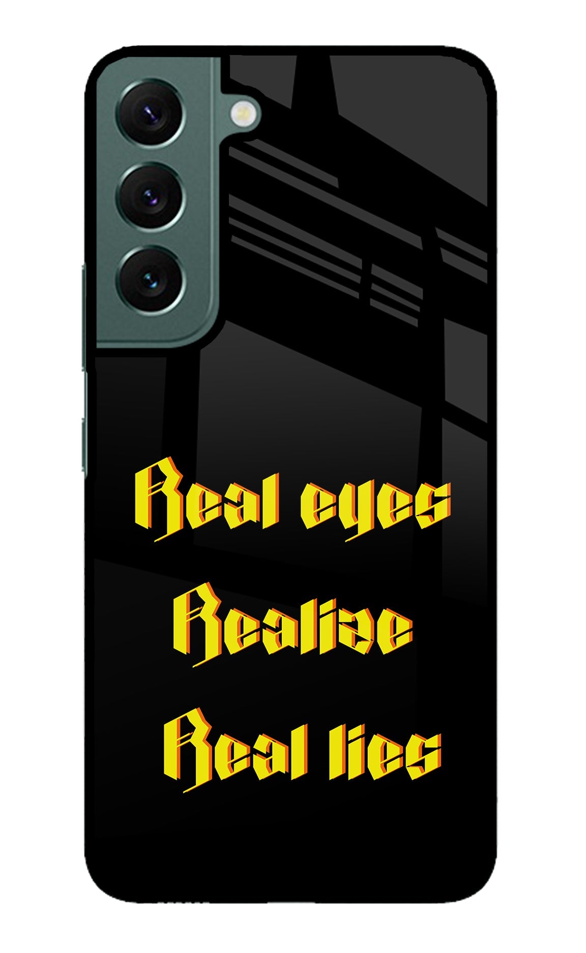 Real Eyes Realize Real Lies Samsung S22 Glass Case