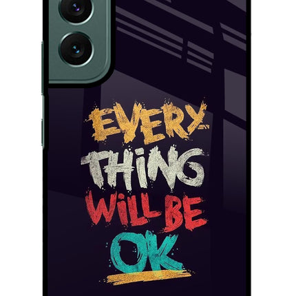 Everything Will Be Ok Samsung S22 Plus Glass Case Back Cover by Casekaro