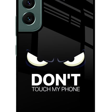 Don'T Touch My Phone Samsung S22 Plus Glass Case Back Cover by Casekaro
