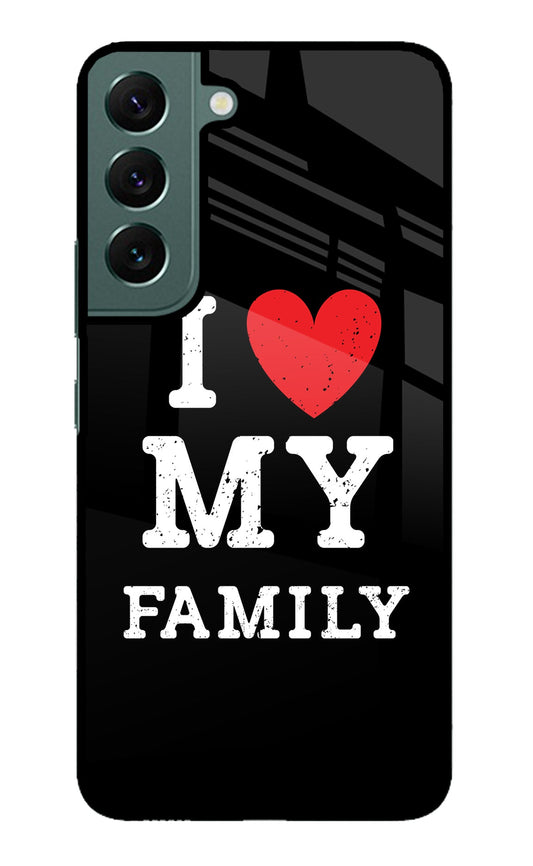 I Love My Family Samsung S22 Plus Glass Case