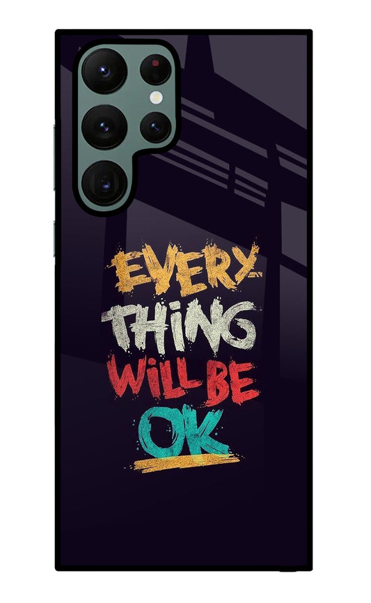 Everything Will Be Ok Samsung S22 Ultra Glass Case