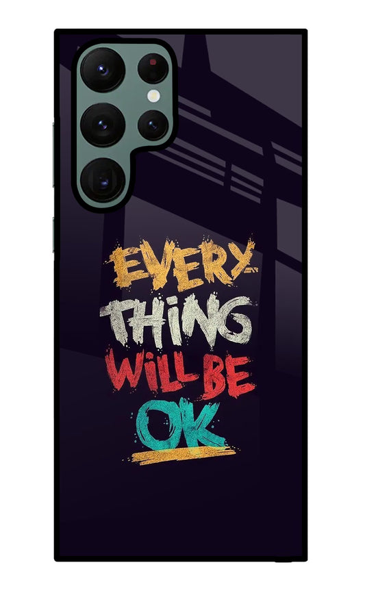 Everything Will Be Ok Samsung S22 Ultra Glass Case