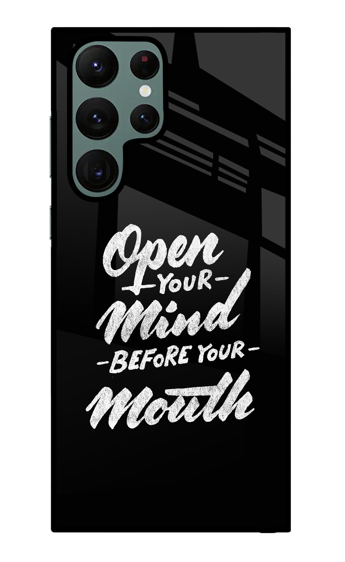 Open Your Mind Before Your Mouth Samsung S22 Ultra Glass Case